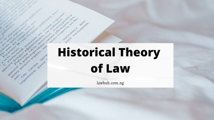 Historical Theory of Law: Meaning, Explanation, Arguments for and against – Inioluwa Olaposi