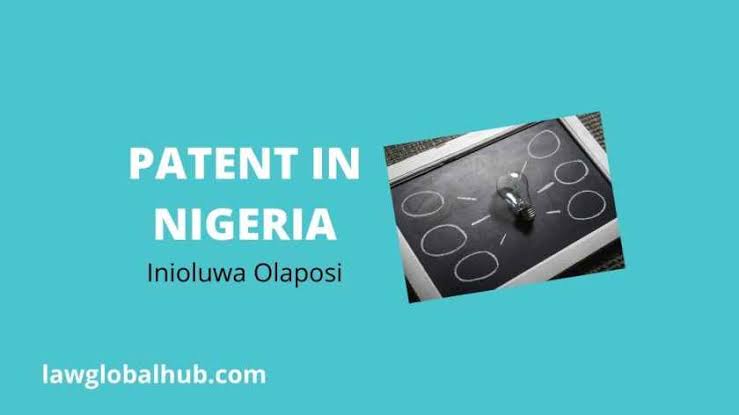 Patent in Nigeria (Requirements, Ownership etc.) – Inioluwa Olaposi