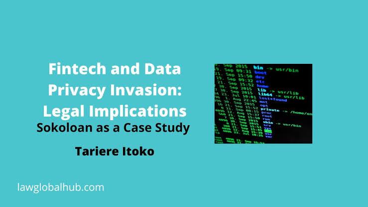 Fintech and Data Privacy Invasion: Legal Implications – Tariere Itoko