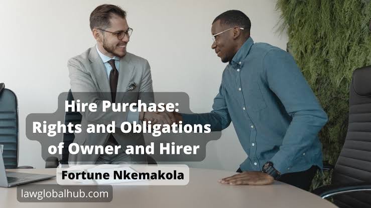 Hire Purchase: Rights and Obligations of Owner and Hirer (NG) – Fortune Dikio