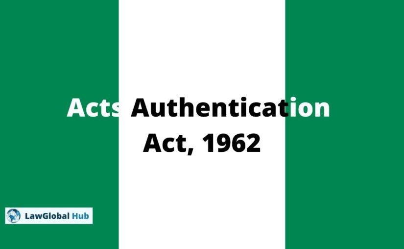 Acts Authentication Act, 1962 (NG)