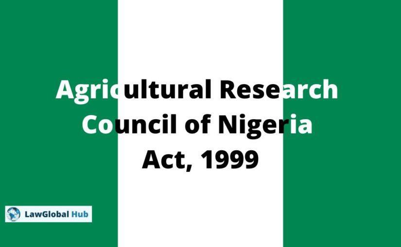 Agricultural Research Council of Nigeria Act, 1999 (NG)