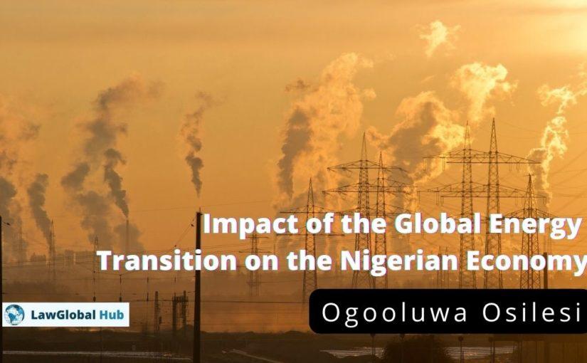 Impact of the Global Energy Transition on the Nigerian Economy – Ogooluwa Osilesi