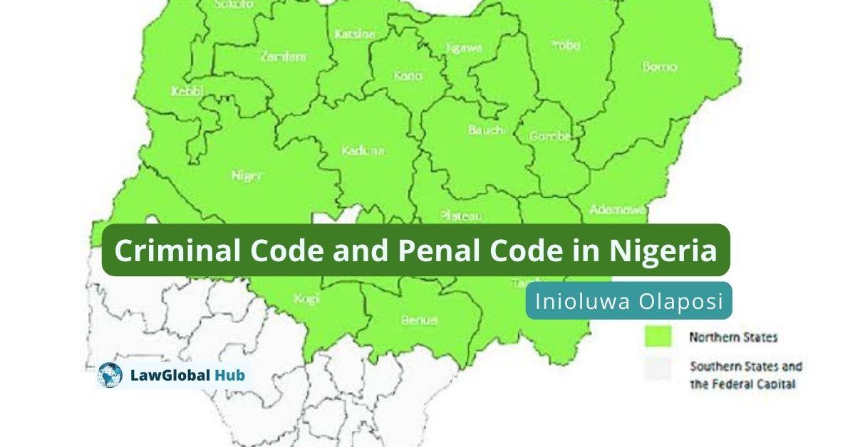 Difference between Criminal Code and Penal Code in Nigeria Inioluwa