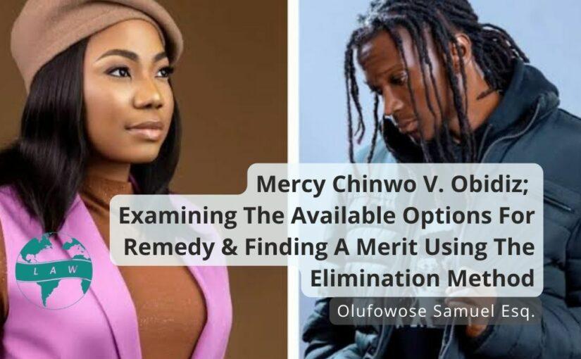 Mercy Chinwo V Obidiz; Available Options For Remedy & Finding A Merit – Olufowose Samuel Esq.