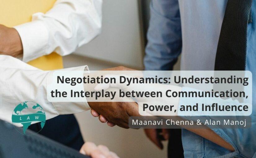 Negotiation Dynamics: Understanding the Interplay between Communication, Power, and Influence – Chenna & Manoj
