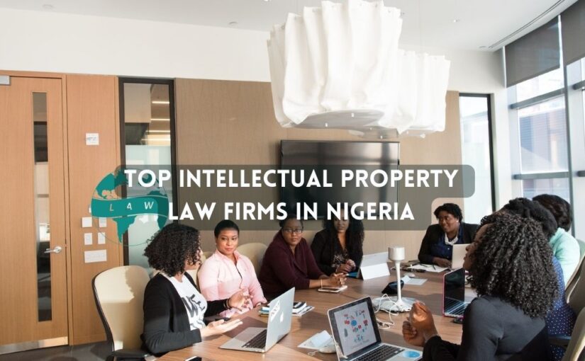 Top 10 Intellectual Property Law Firms in Nigeria (2024)