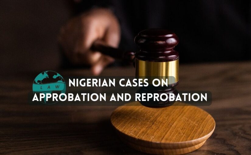 Nigerian Cases on Approbation and Reprobation (Rationes)