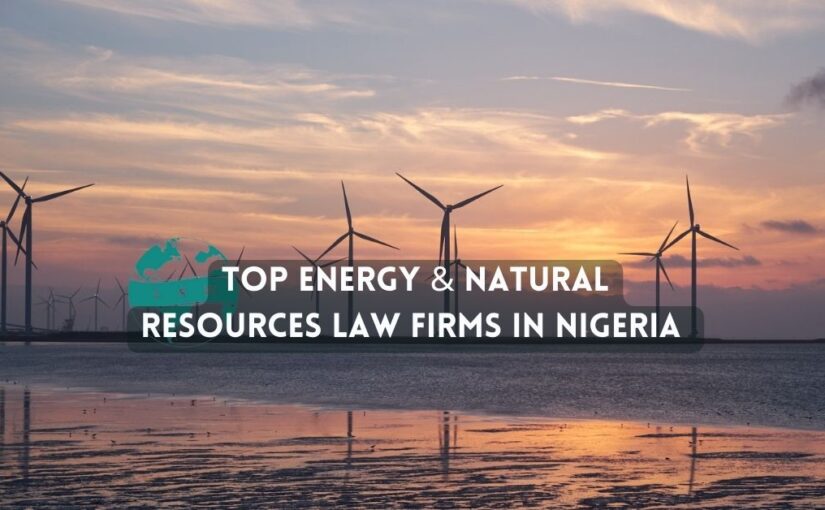 Top 10 Energy & Natural Resources Law Firms in Nigeria (2024)