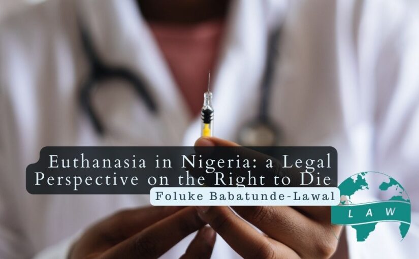 Euthanasia in Nigeria: a Legal Perspective on the Right to Die – Foluke Babatunde-Lawal