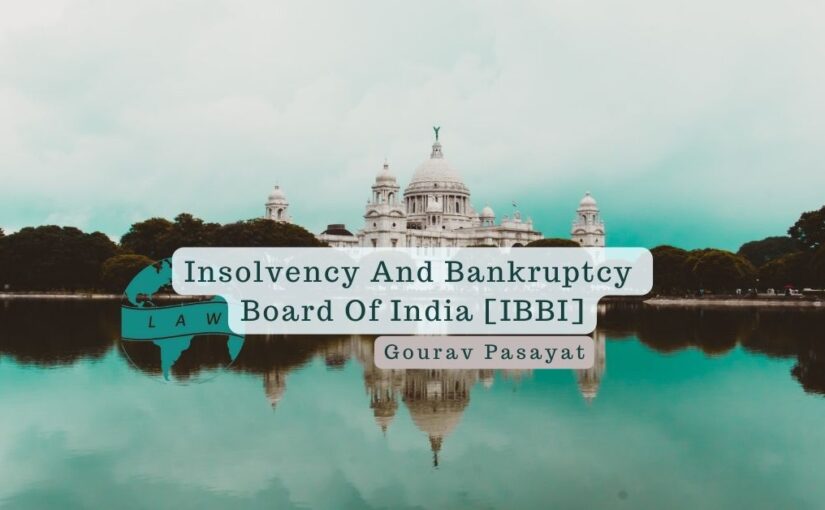 Insolvency And Bankruptcy Board Of India [IBBI] – Gourav Pasayat