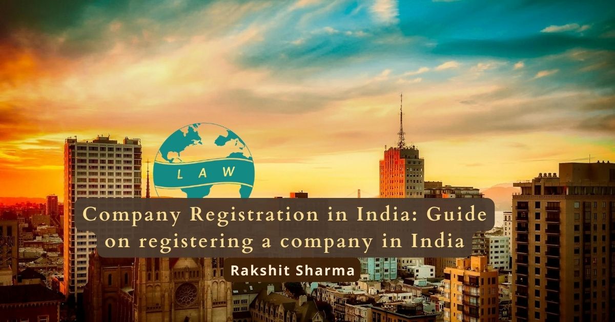 Company Registration India: Guide on registering a company in India – Rakshit Sharma