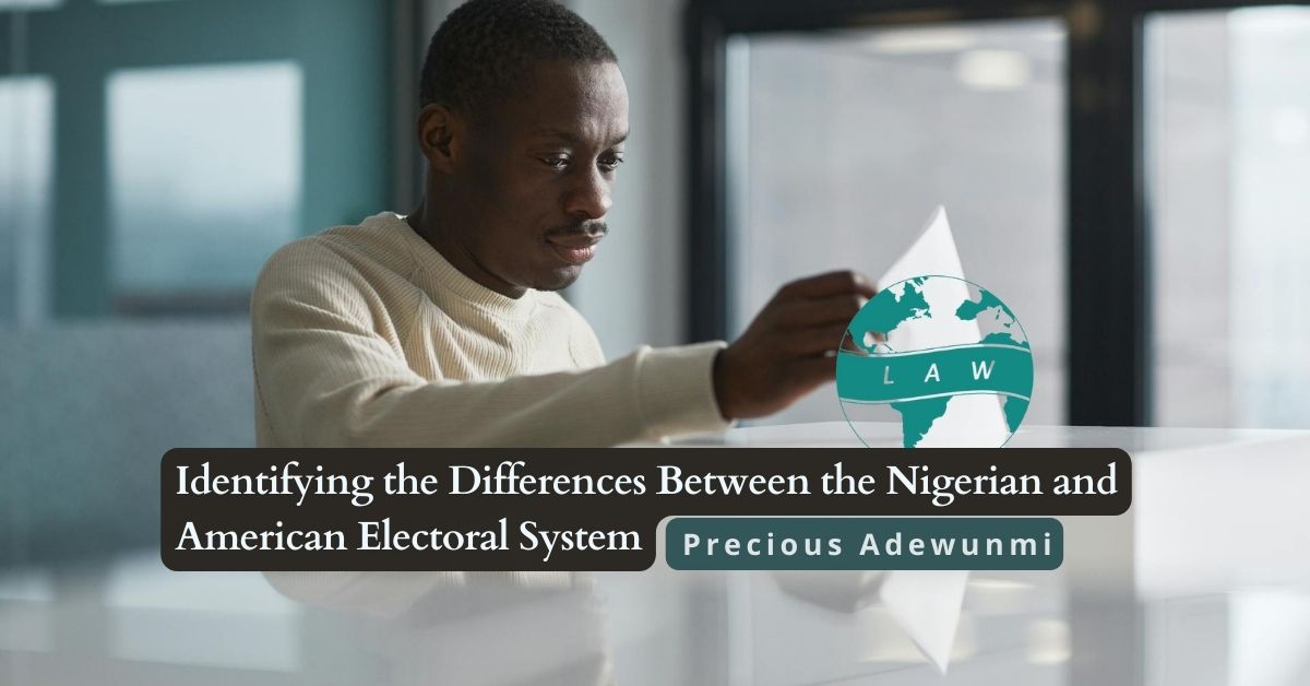 Identifying the Differences Between the Nigerian and American Electoral System – Precious Adewunmi