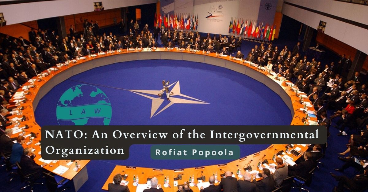 NATO: An Overview of the Intergovernmental Organization – Rofiat Popoola