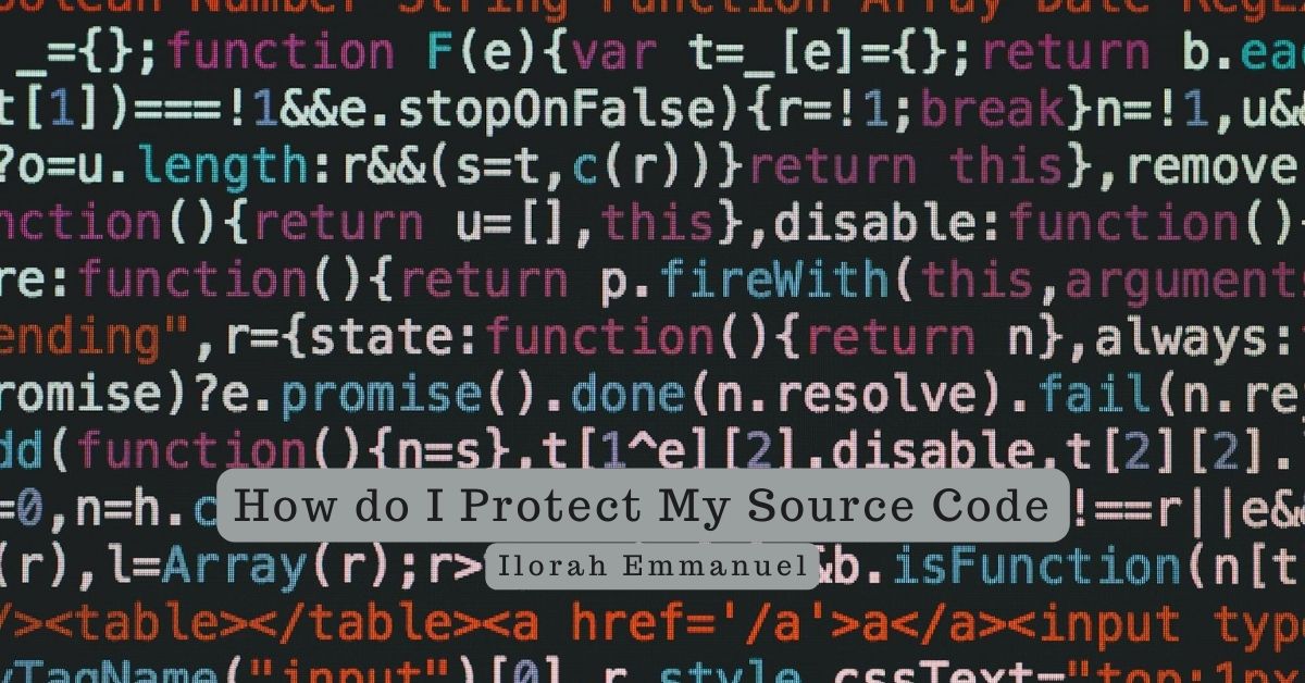 How do I Protect My Source Code – Ilorah Emmanuel