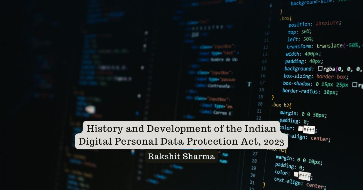 Development of the Indian Digital Personal Data Protection Act, 2023 – Rakshit Sharma