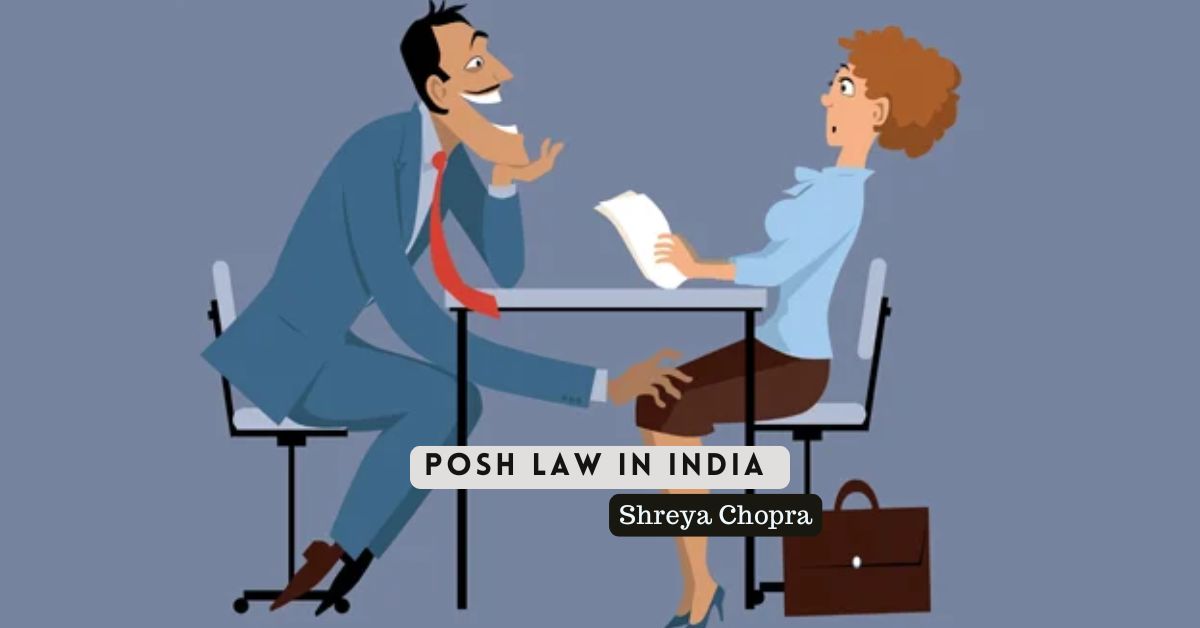 POSH Law in India (Evolution and Impact) – Shreya Chopra