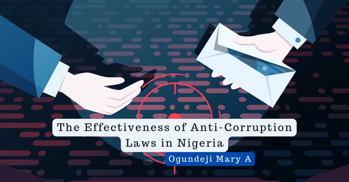 The Effectiveness of Anti-Corruption Laws in Nigeria – Ogundeji Mary A