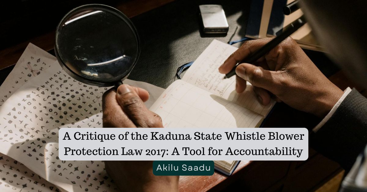 A Critique of the Kaduna State Whistle Blower Protection Law 2017 – Akilu Saadu