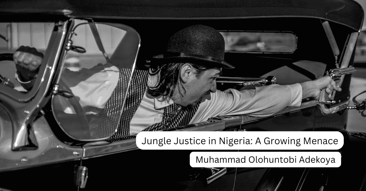 Jungle Justice in Nigeria: A Growing Menace