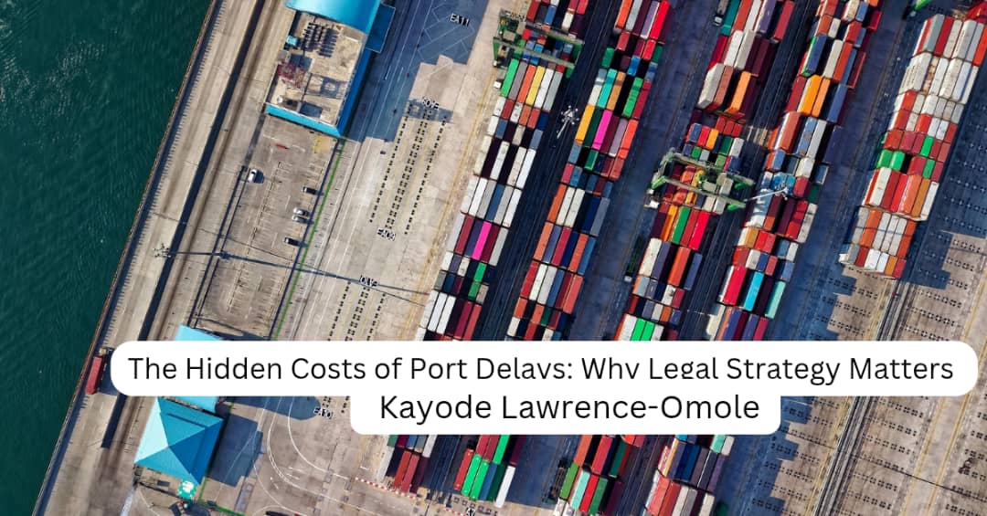 The Hidden Costs of Port Delays: Why Legal Strategy Matters
